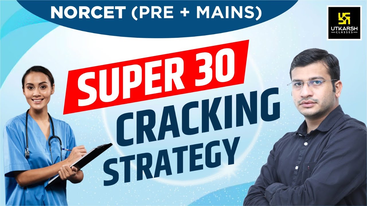 30 Days Super CRACKING STRATEGY For NORCET (PRE + MAINS ) By Siddharth Sir