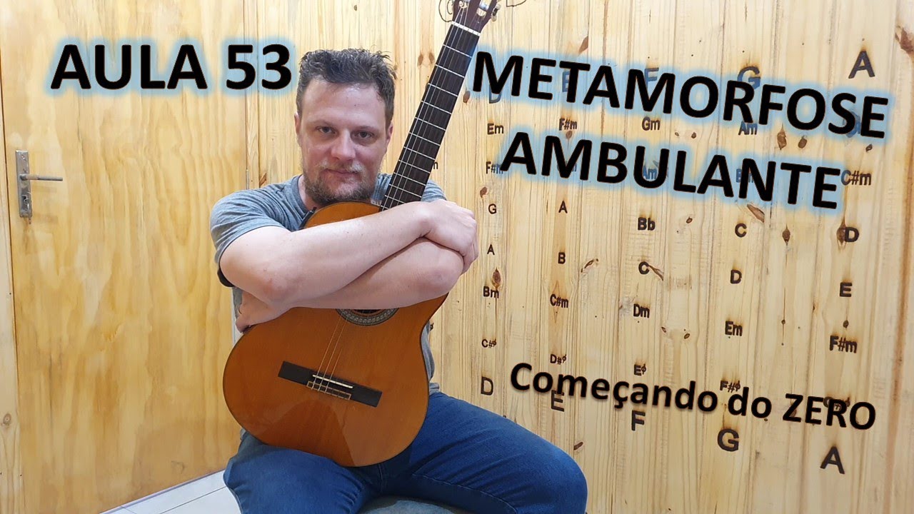 Começando a Tocar Violão | Ensinando a música METAMORFOSE AMBULANTE | AULA 53