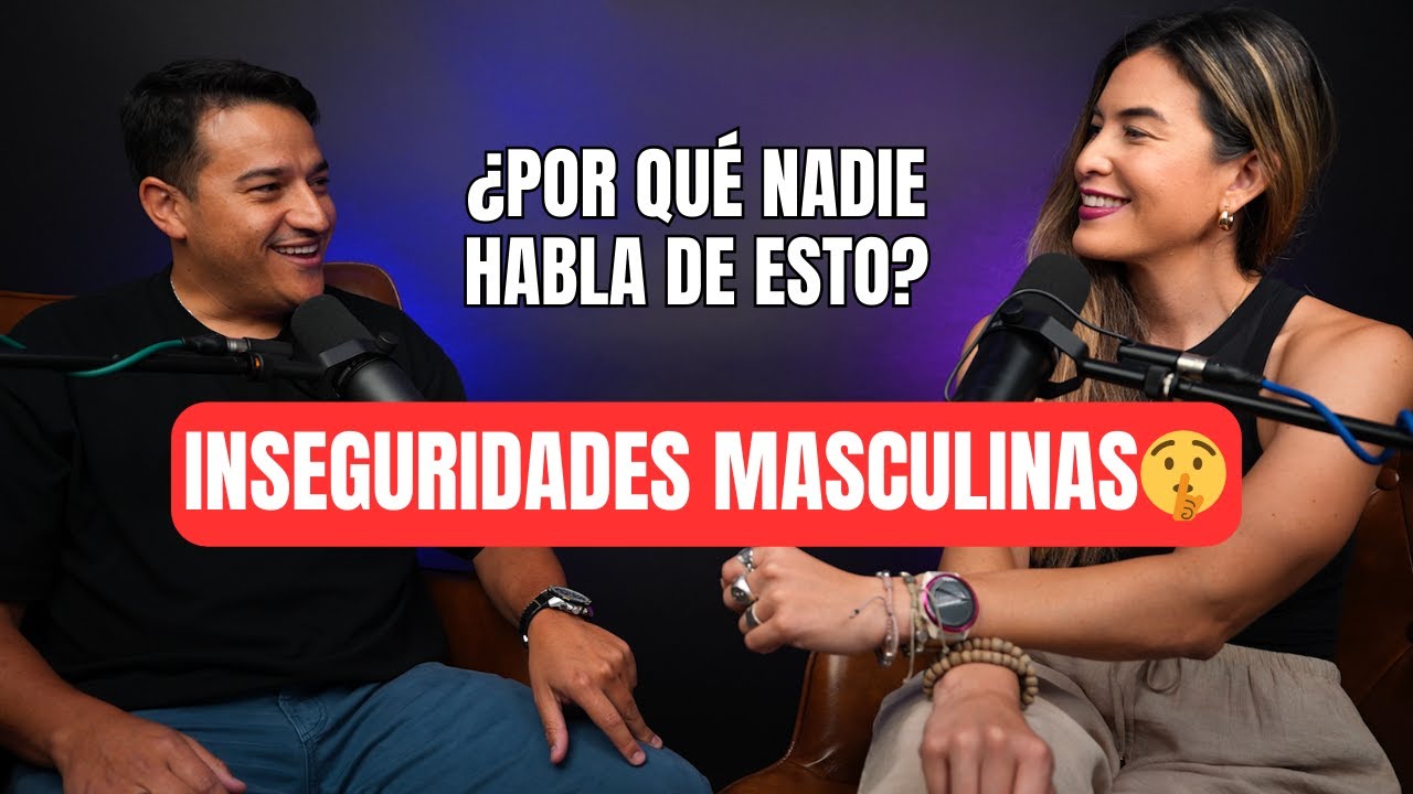 ¿Por qué nadie habla de esto? Inseguridades masculinas🤫