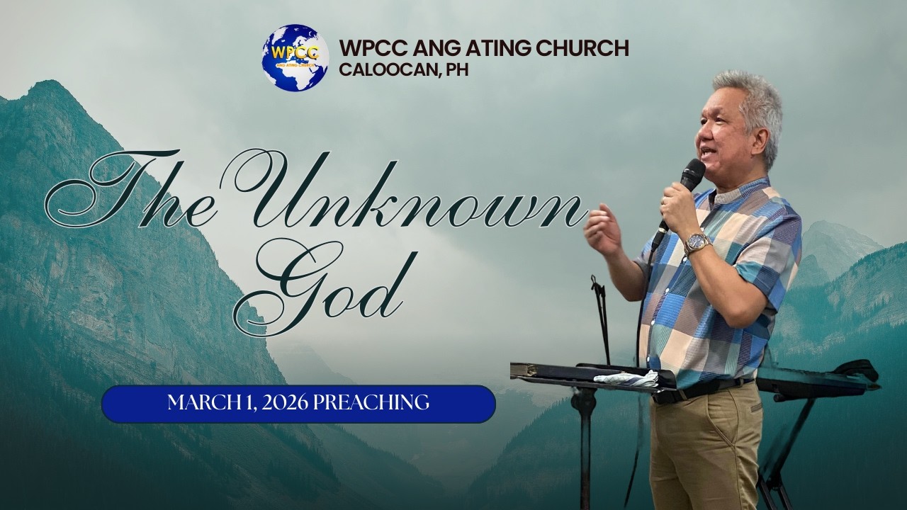 The Existence of the Unknown God | WPCC Sunday Preaching | March 1, 2026