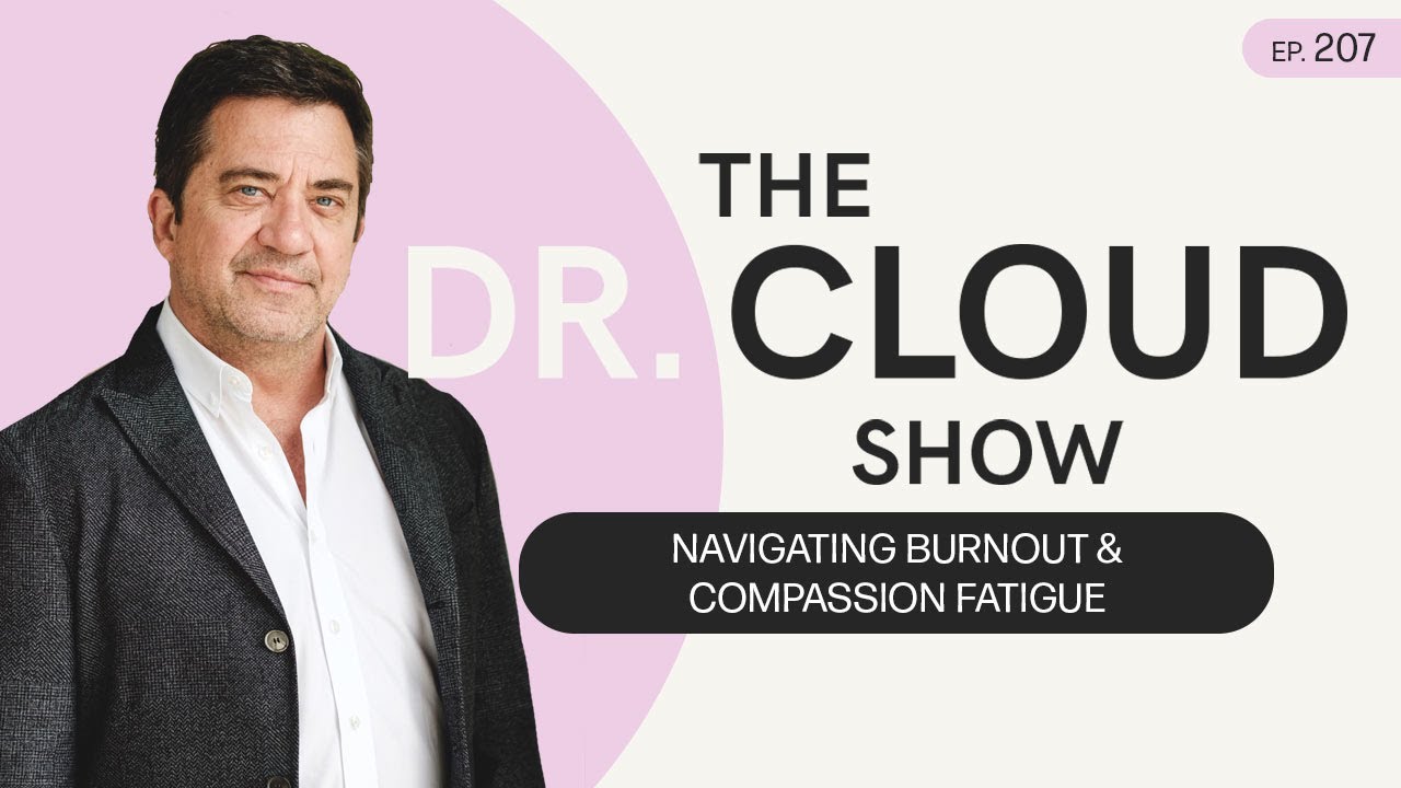 Caregiver burnout and compassion fatigue | The Dr. Cloud Show - Episode 207