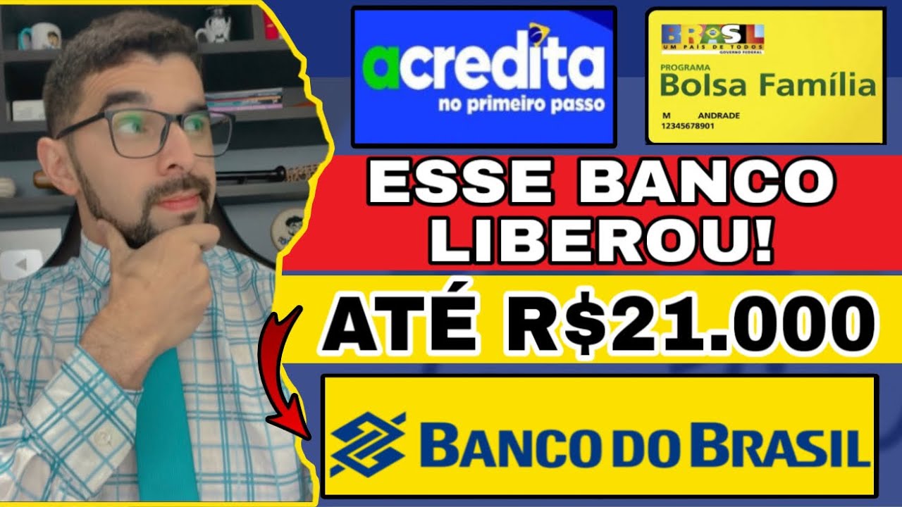 AGORA LIBEROU O ACREDITA NO BANCO DO BRASIL! EMPRÉSTIMO ATÉ 21MIL PARA QUEM ESTÁ NO CADASTRO ÚNICO! 
