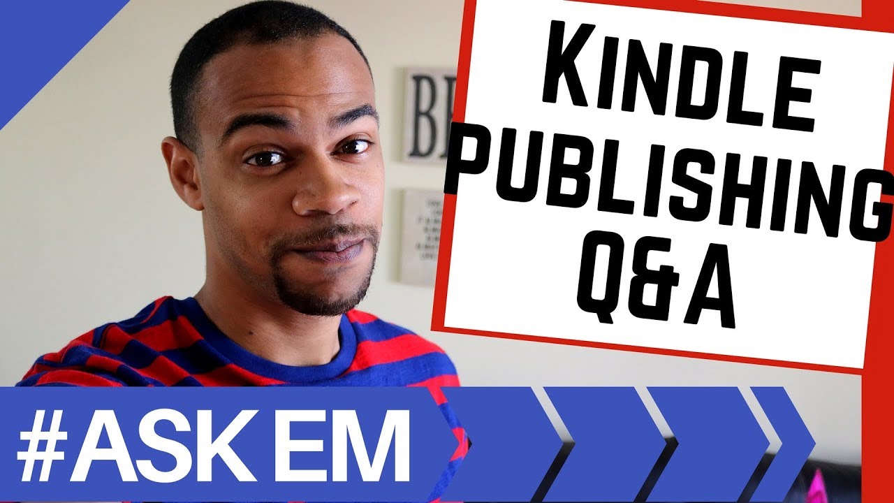 Kindle Publishing 2018  - THE MOST COMPLETE AND UPDATED KINDLE PUBLISHING Q & A LIVE STREAM EVER