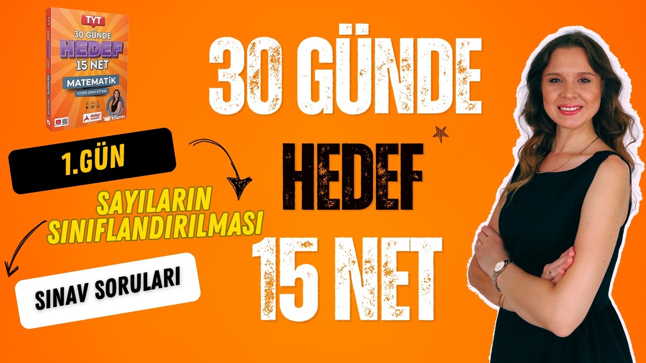 1.GÜN | SINAV SORULARI | SAYILARIN SINIFLANDIRILMASI | 30 GÜNDE HEDEF 15 NET KAMPI | TYT MATEMATİK