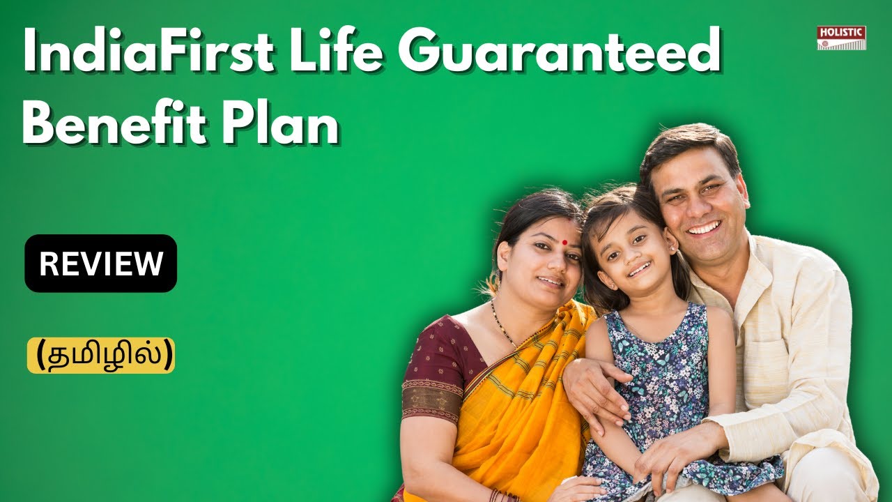 IndiaFirst Life Guaranteed Benefit Plan: Good or Bad? Review (தமிழில்)-Holistic Investment Tamil