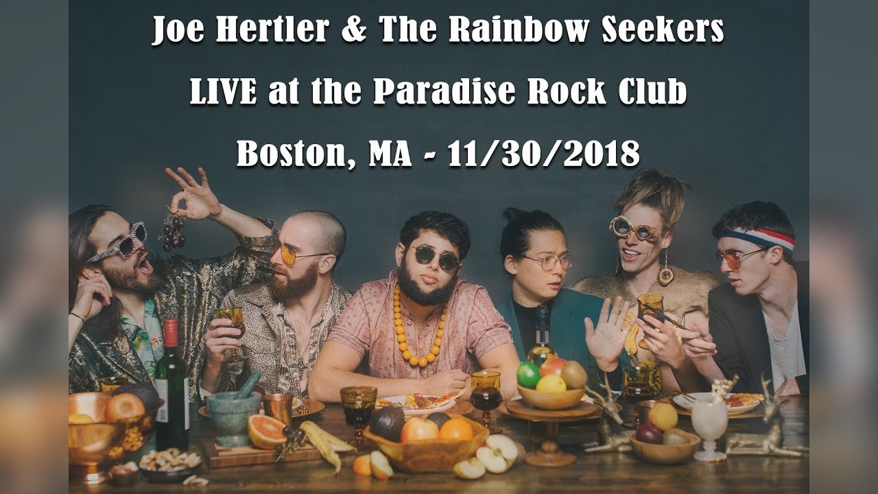 Joe Hertler & The Rainbow Seekers Live at The Paradise Rock Club, Boston, MA 11/30/2018