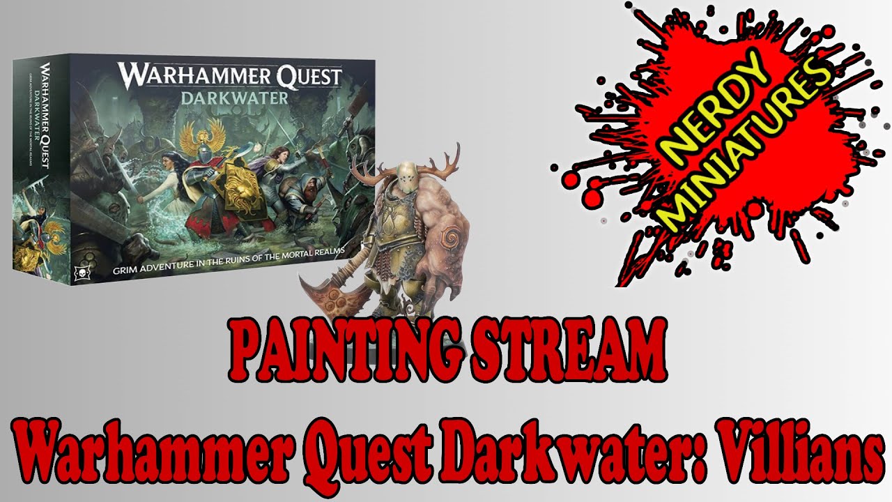 PAINTING STREAM! WARHAMMER QUEST: Darkwater Villians! Mulgoth the Cleaver!