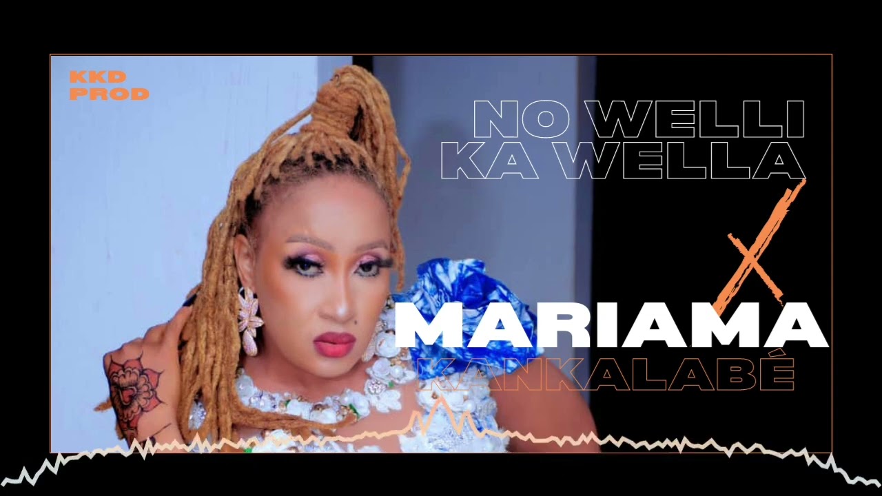 Mariama Kankalabé - No welli ka Wella | Clip audio