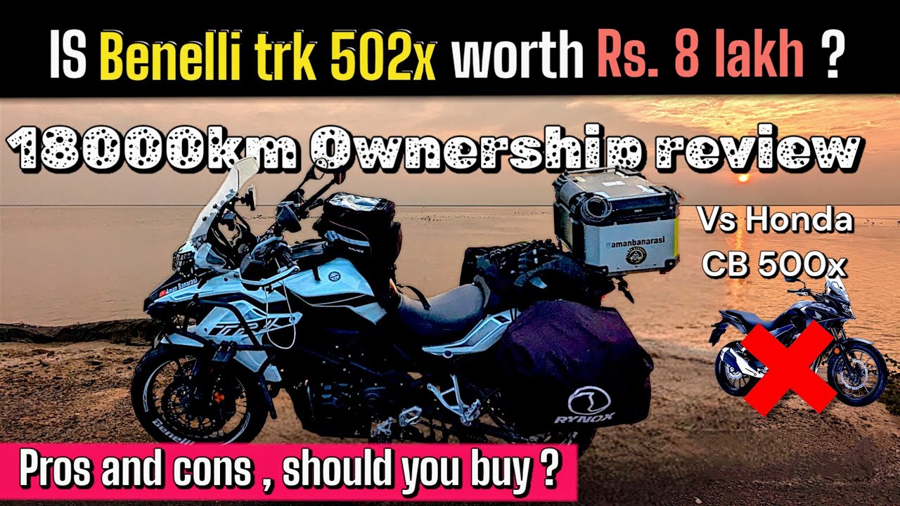 Benelli trk 502x Long term (18000km) Ownership review | Is it better than honda cb 500x ?
