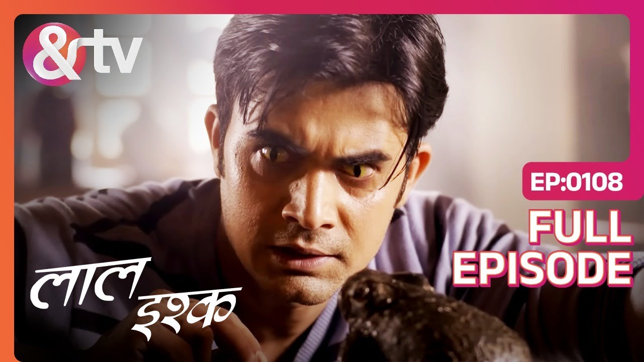 Icchadhari Mendhak को किसी बदला लेना है ?| Laal Ishq |Full Ep.108| Niti Taylor |@andtvchannel
