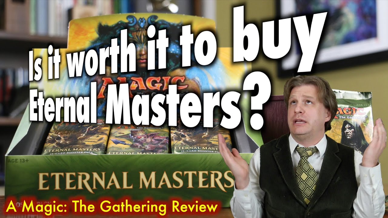 MTG - Is it worth it to buy Eternal Masters for Magic: The Gathering?