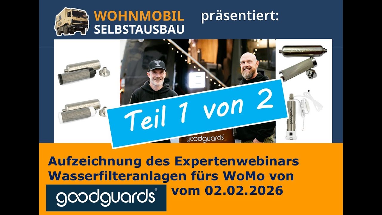 Wohnmobil-Selbstausbau: Aufzeichnung Expertenwebinar „Wasserfilteranlagen von goodguards“ (1)