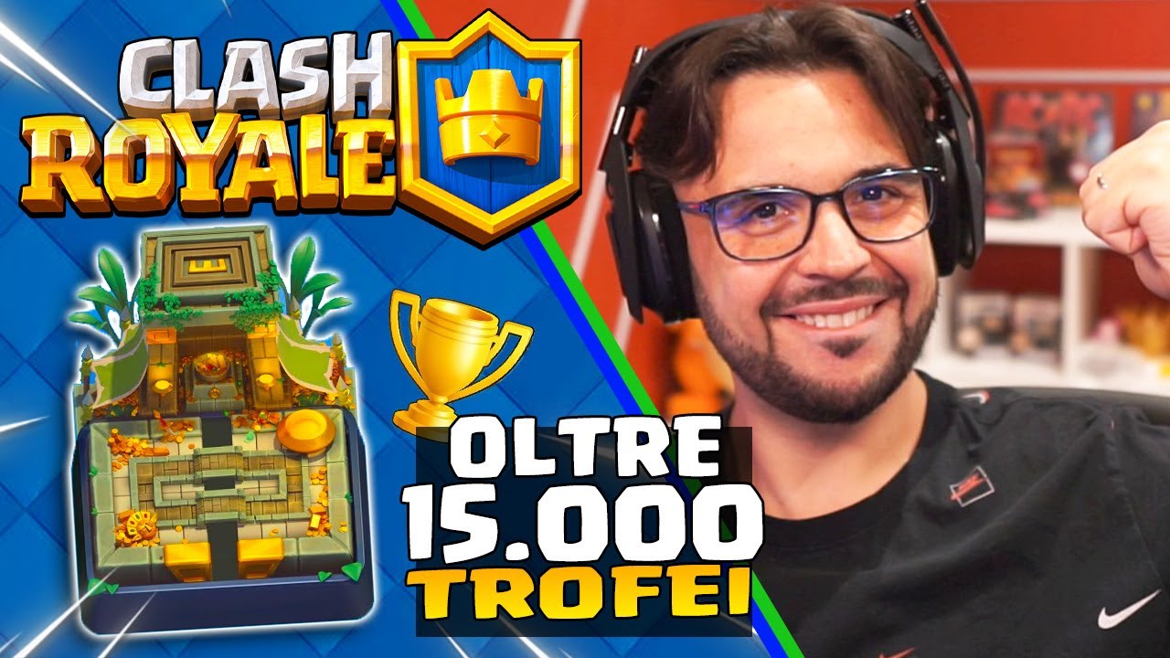 Sopra i 15.000 trofei! ma quanto possiamo salire? - CLASH ROYALE