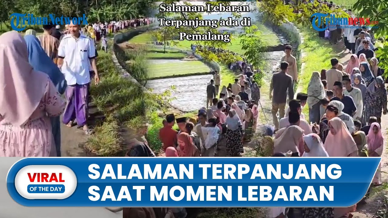 Viral Video Salaman Terpanjang saat Momen Lebaran Idul Fitri di Pemalang, Netizen: Adem Lihatnya