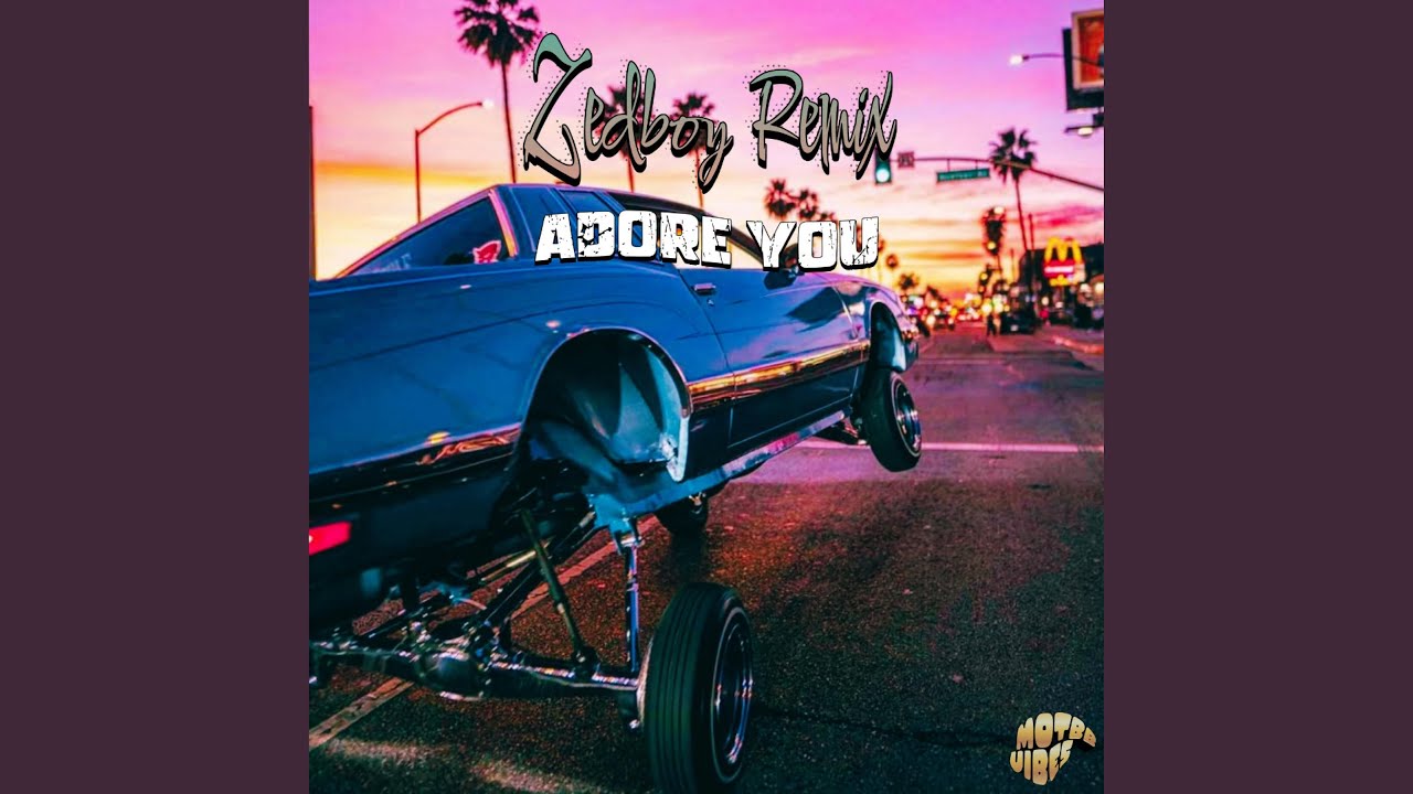 Adore You (Zedboy AfroChill)