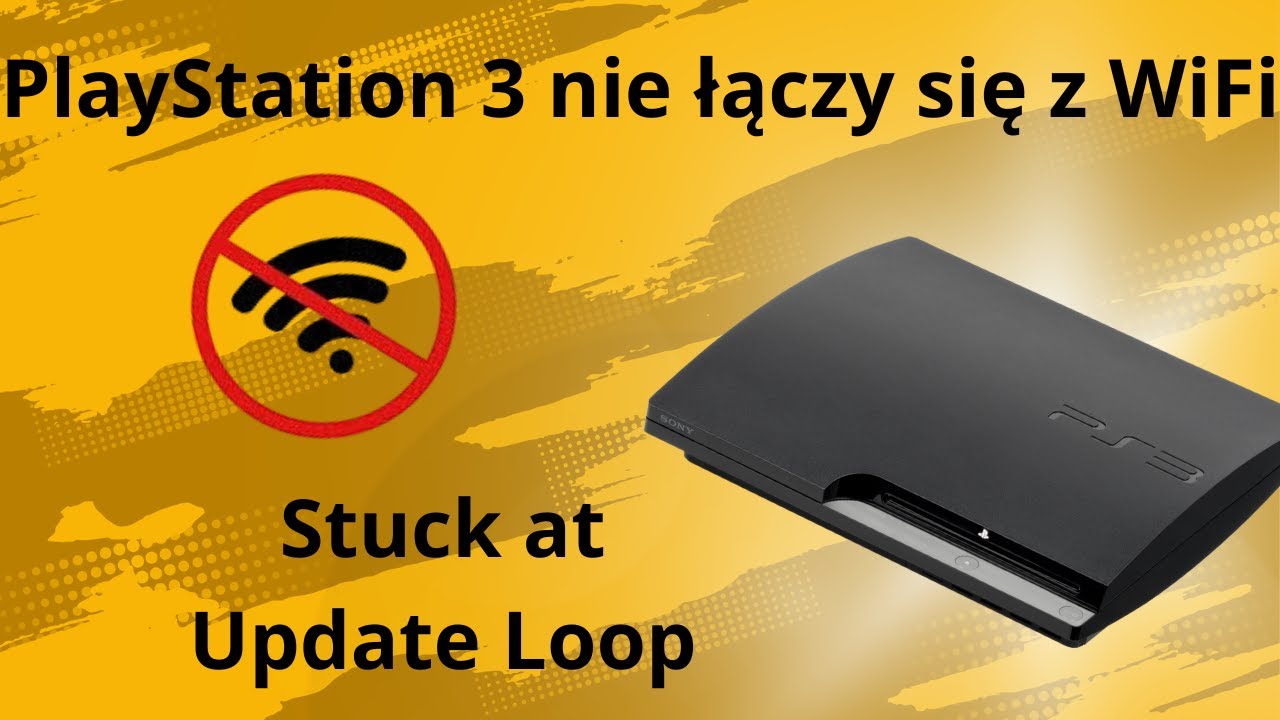 PlayStation 3 nie łączy się z WiFi - Stuck at Update Loop 8002F1F9