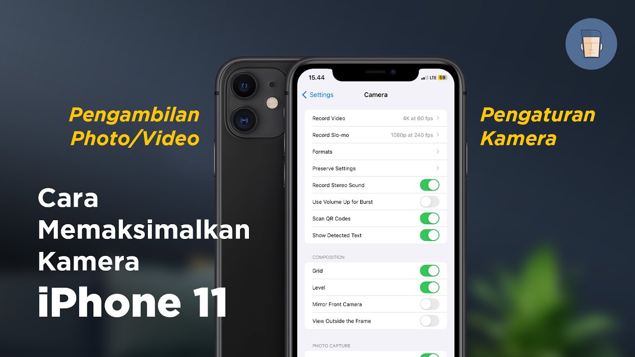 Cara MEMAKSIMALKAN KAMERA iPhone 11 (Pengaturan Kamera, Pengambilan Photo/Video)