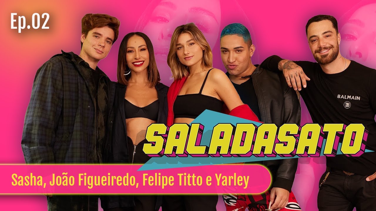 SASHA, JOÃO FIGUEIREDO, FELIPE TITTO & YARLEY | EP02 | SALADASATO (2021) TEMP. 02