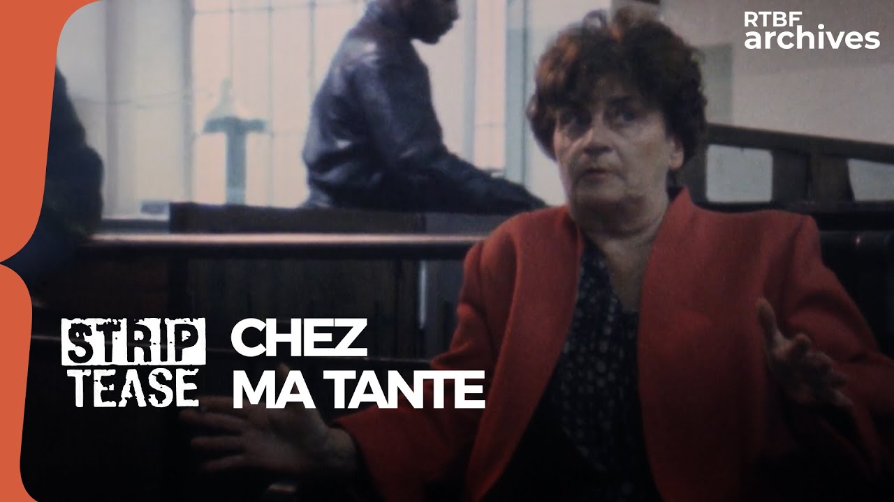 Strip-Tease : Chez ma tante - RTBF Archives