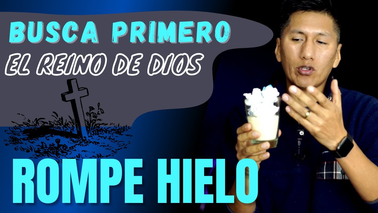 #39 DINAMICAS - Busca primero el Reino de Dios -ROMPE HIELO