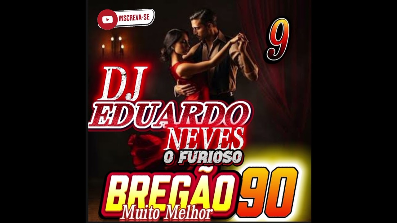 DJ EDUARDO NEVES - BREGÃO 90 ( 9 ) MUITO MELHOR 