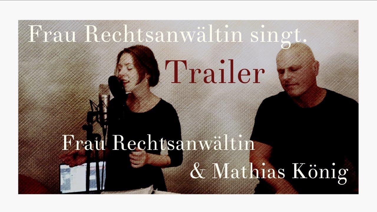 Frau Rechtsanwältin singt  I Trailer  I Über Fragen des Rechts und das Leben dahinter.