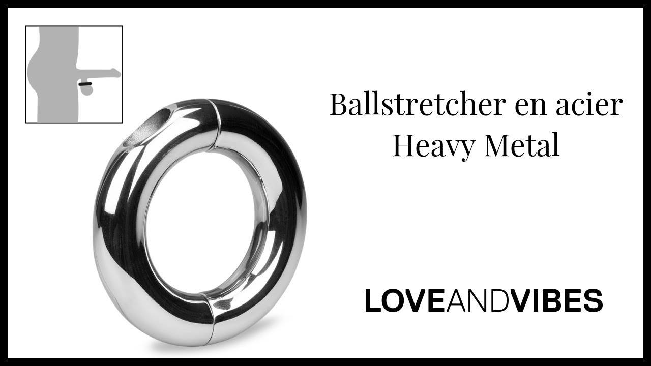 Ballstretcher en acier Heavy Metal - LOVE AND VIBES