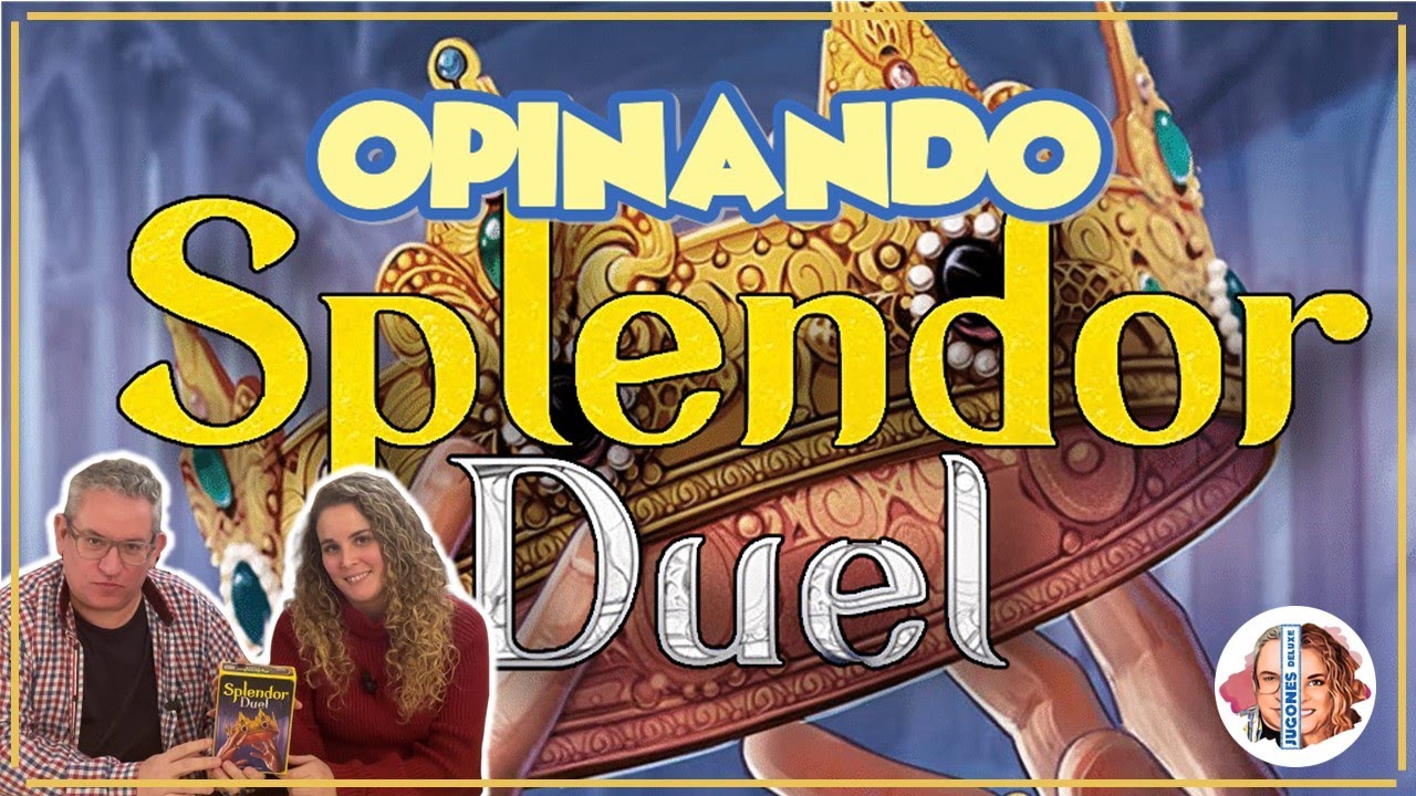 Opinando SPLENDOR DUEL
