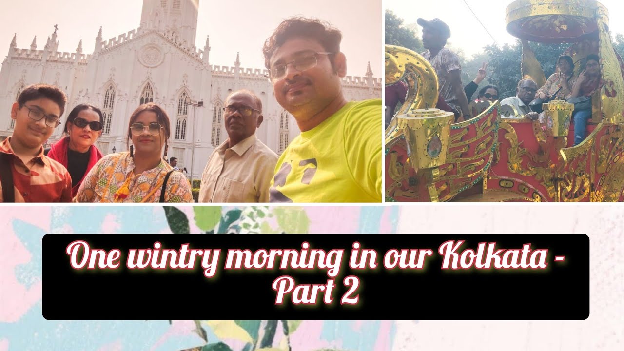Wintry morning tour in Kolkata Part 2