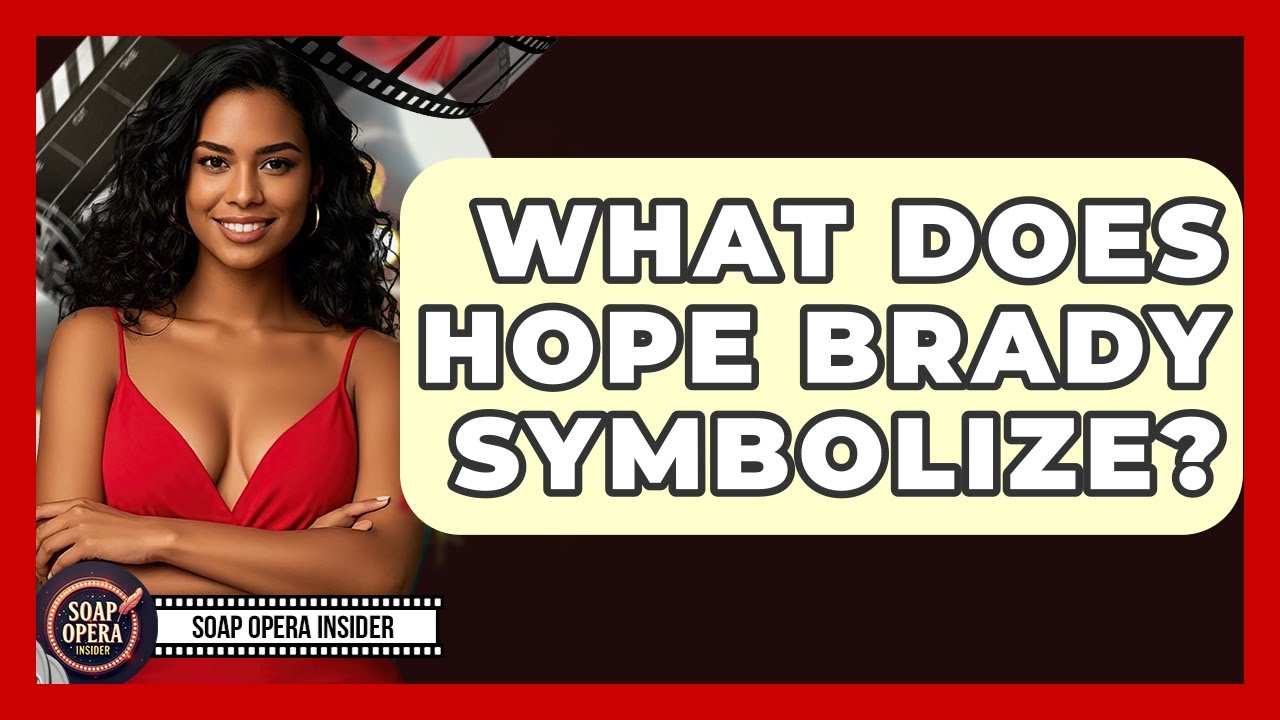 What Does Hope Brady Symbolize? - Soap Opera Insider
