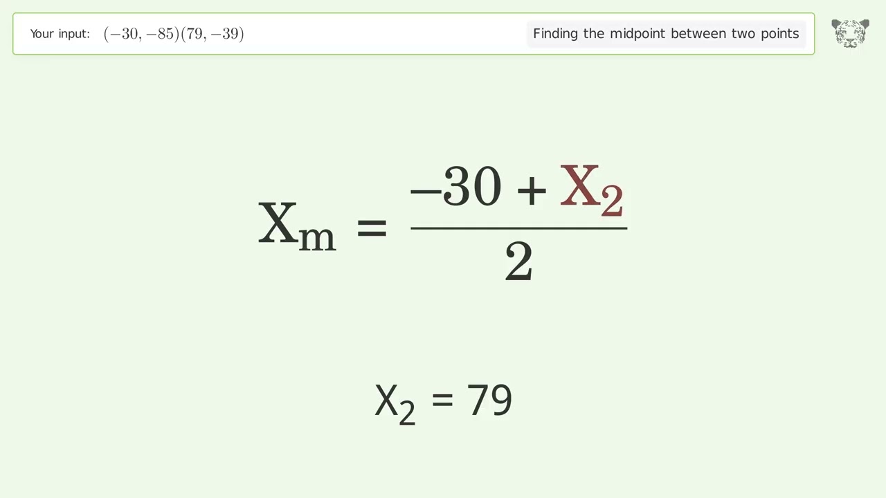 Find the midpoint between two points p1 (-30,-85) and p2 (79,-39): Step-by-Step Video Solution