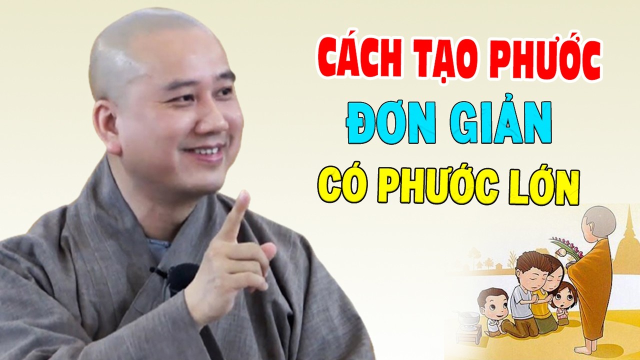 Cách Tạo Phước Đơn Giản Hiệu Quả Mà Có Phước Lớn - Pháp Thoại Thầy Thích Pháp Hòa
