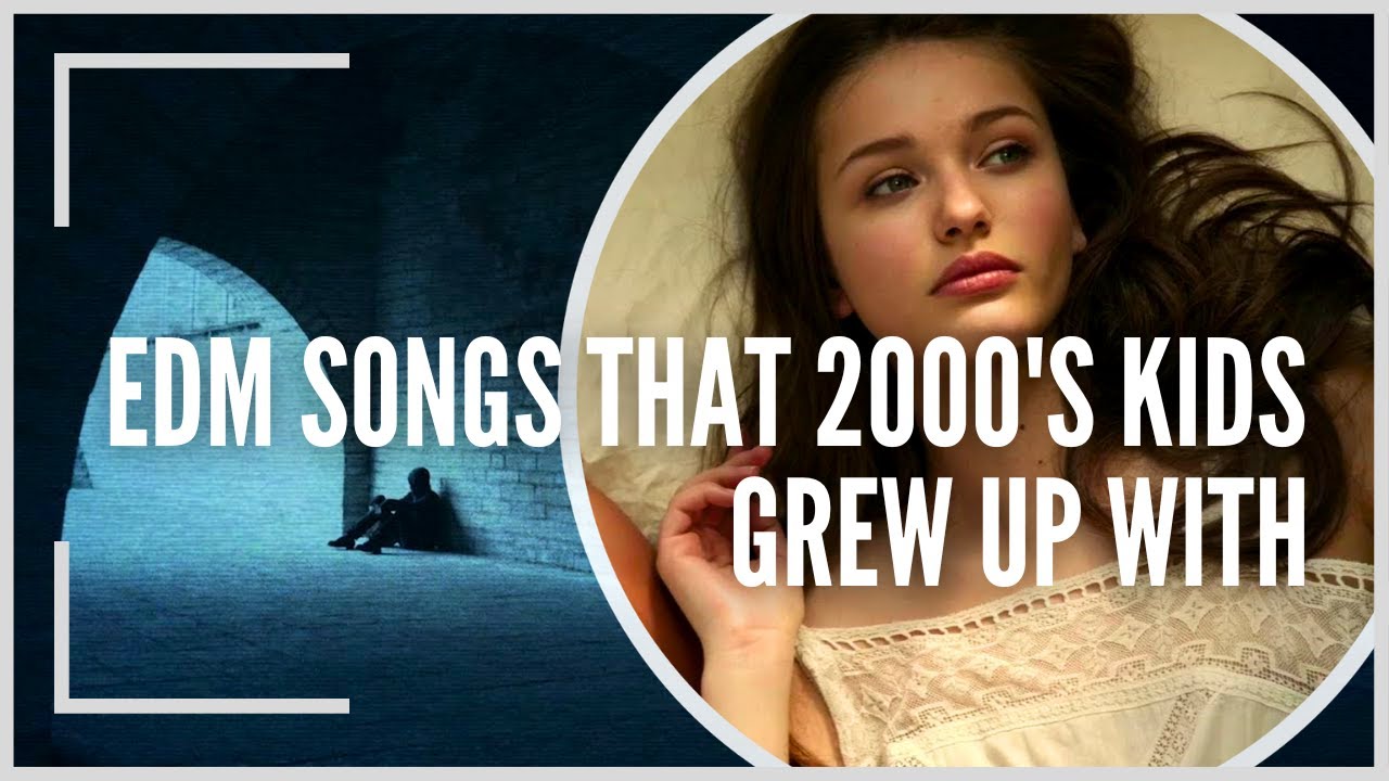 EDM Songs that 2000's Kid Grew Up With (EDM Songs from 2011 to 2019)  |  EC HD
