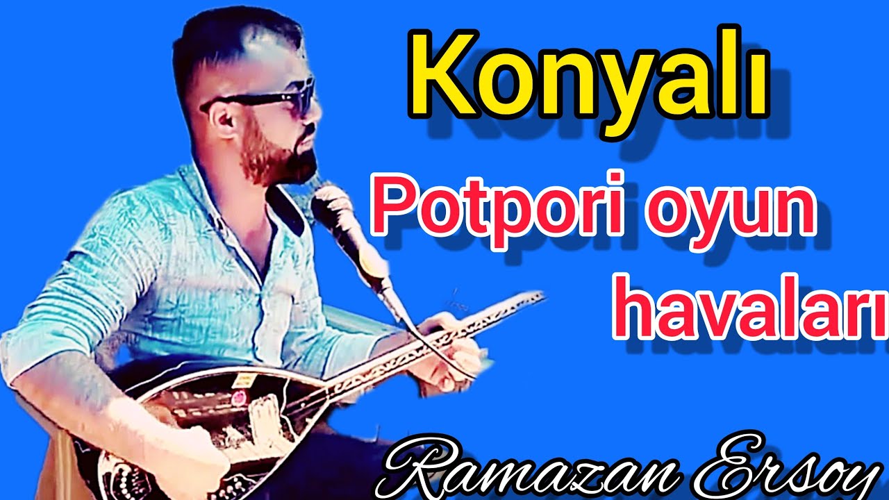 💥KONYALI Potpori oyun havaları RAMAZAN ERSOY