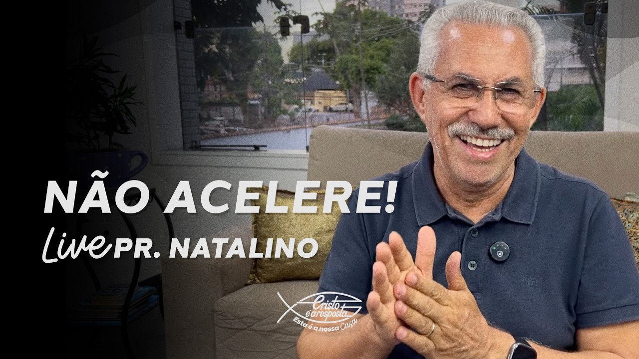 ENTENDA, DEUS ESTÁ NO CONTROLE! | Live Pr Natalino (11/02)