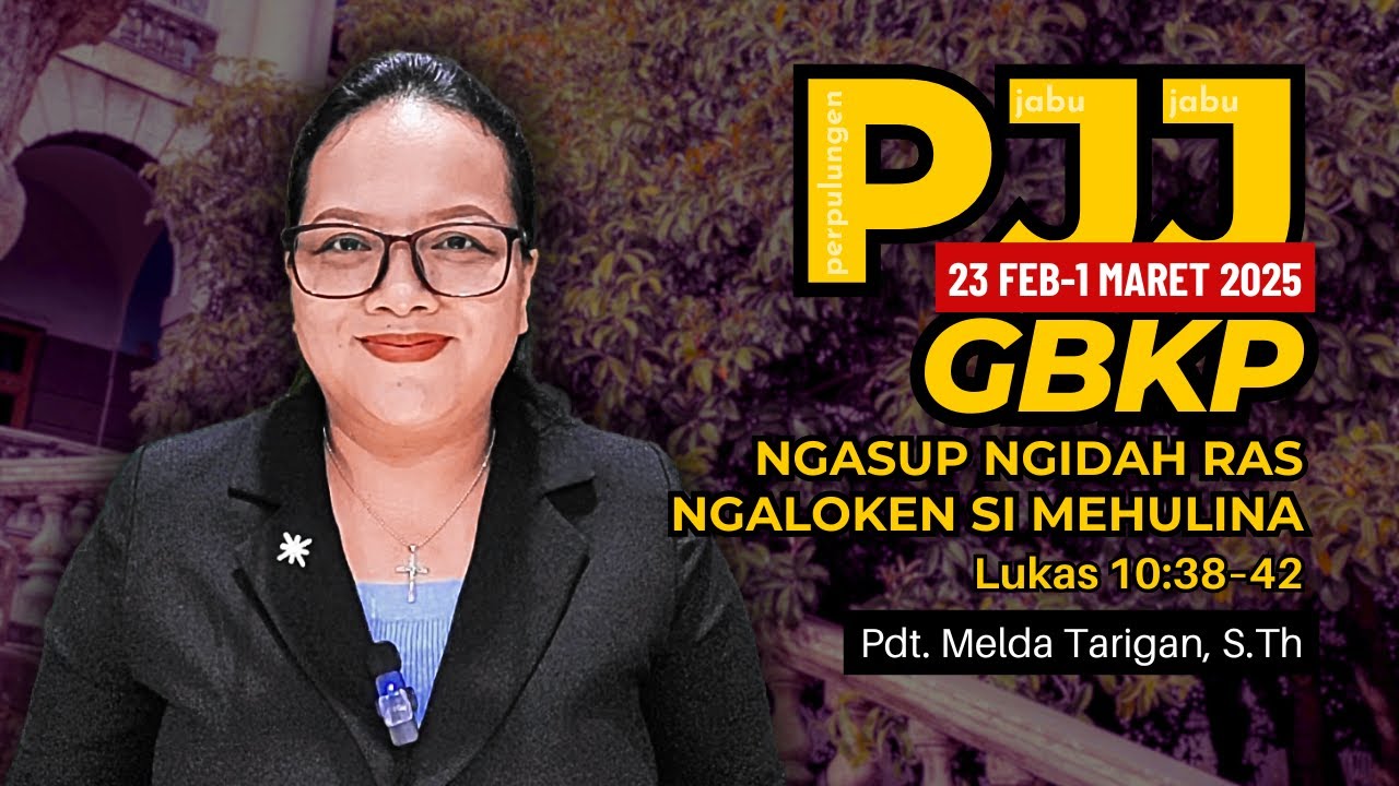 Renungan PJJ GBKP 23 Feb - 1 Maret 2025 | Lukas 10:38–42  #pjj #pjjgbkpmingguini