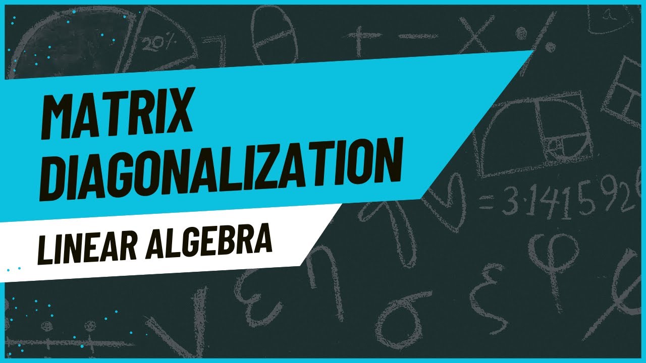 Diagonalization Linear Algebra Explained