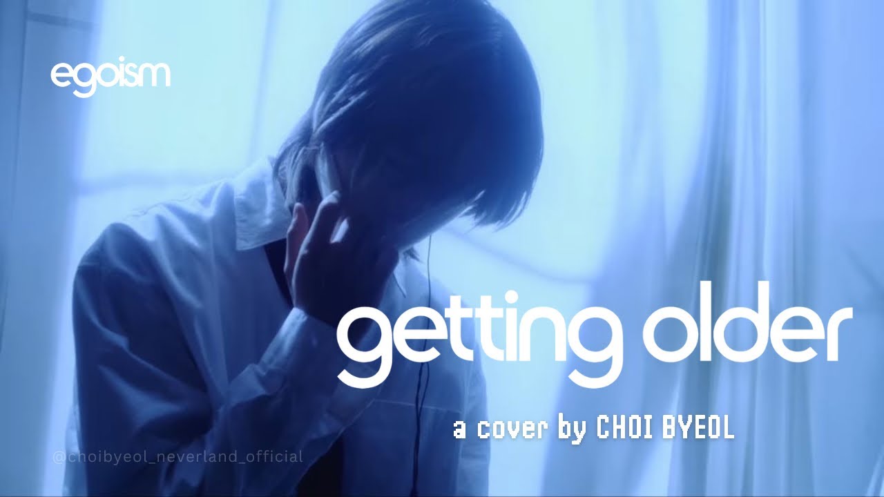 Getting Older (cover) 원곡: Egoism @Egoismx
