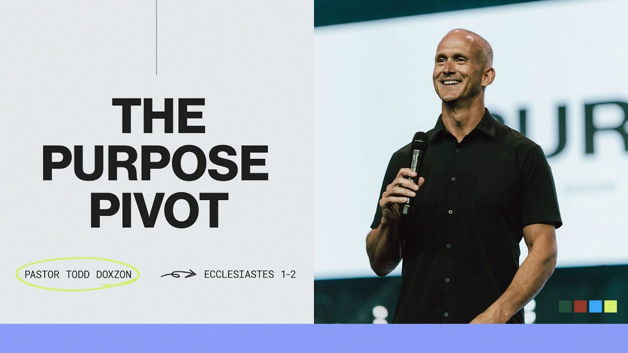 Purpose Pivot | Pastor Todd Doxzon | Love Church