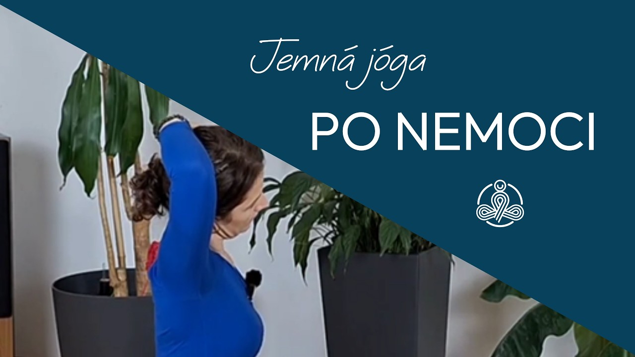 Jemná jóga po nemoci k získání síly