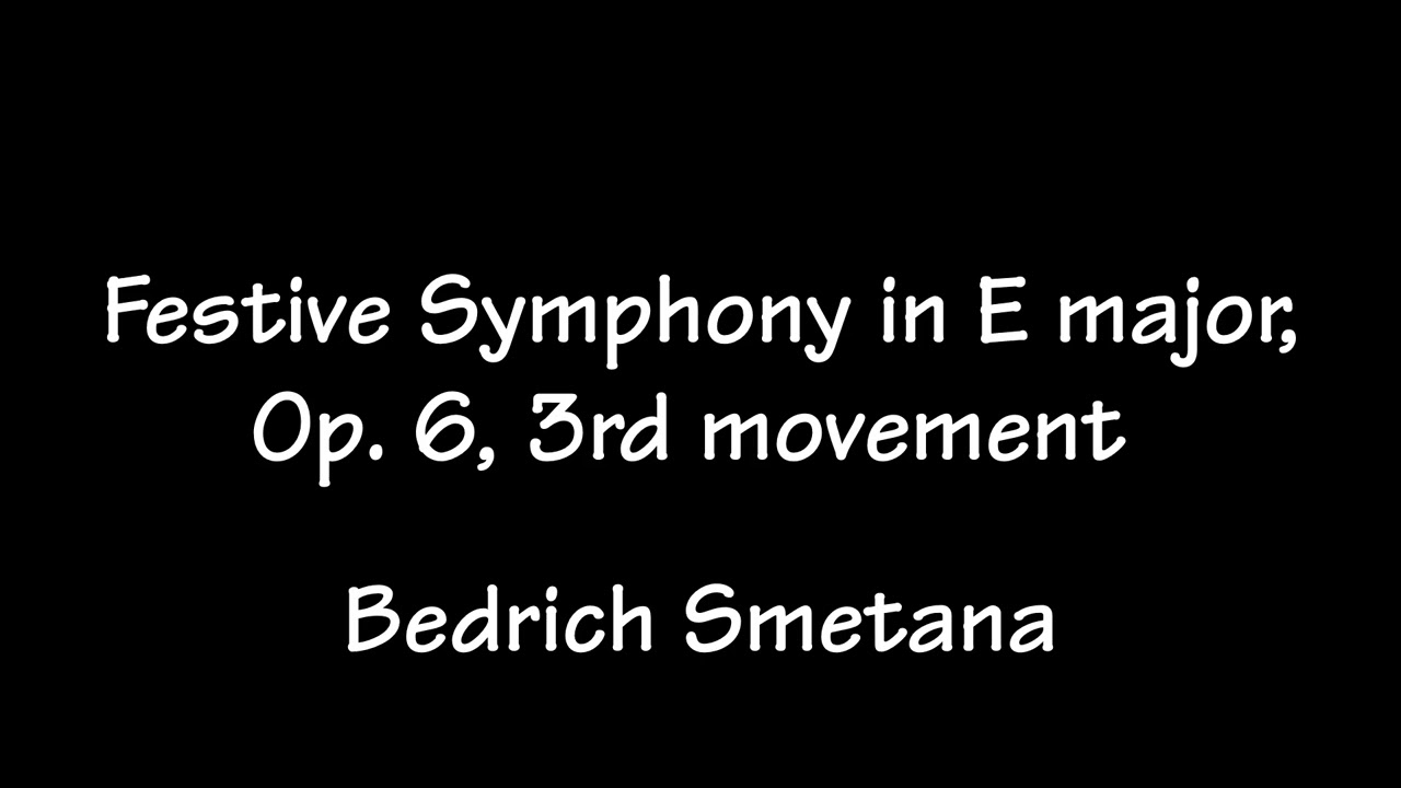 BEMC: Festive Symphony in E major, Op. 6, 3rd movement by Bedrich Smetana