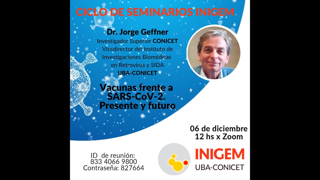 Vacunas frente a SARS-CoV-2. Presente y futuro - Dr. Jorge Geffner