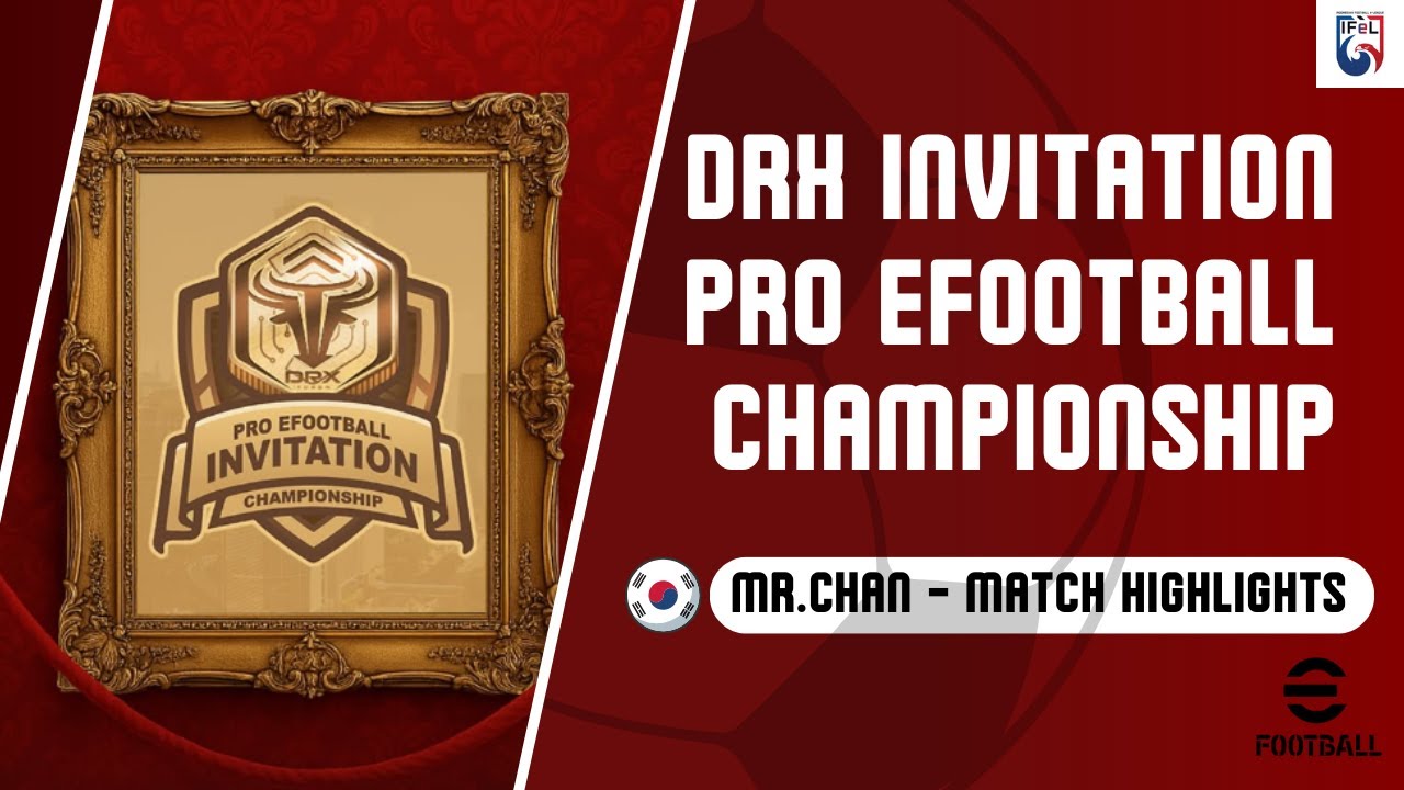 DRX Invitation Pro eFootball Championship - MR.CHAN Match Highlights
