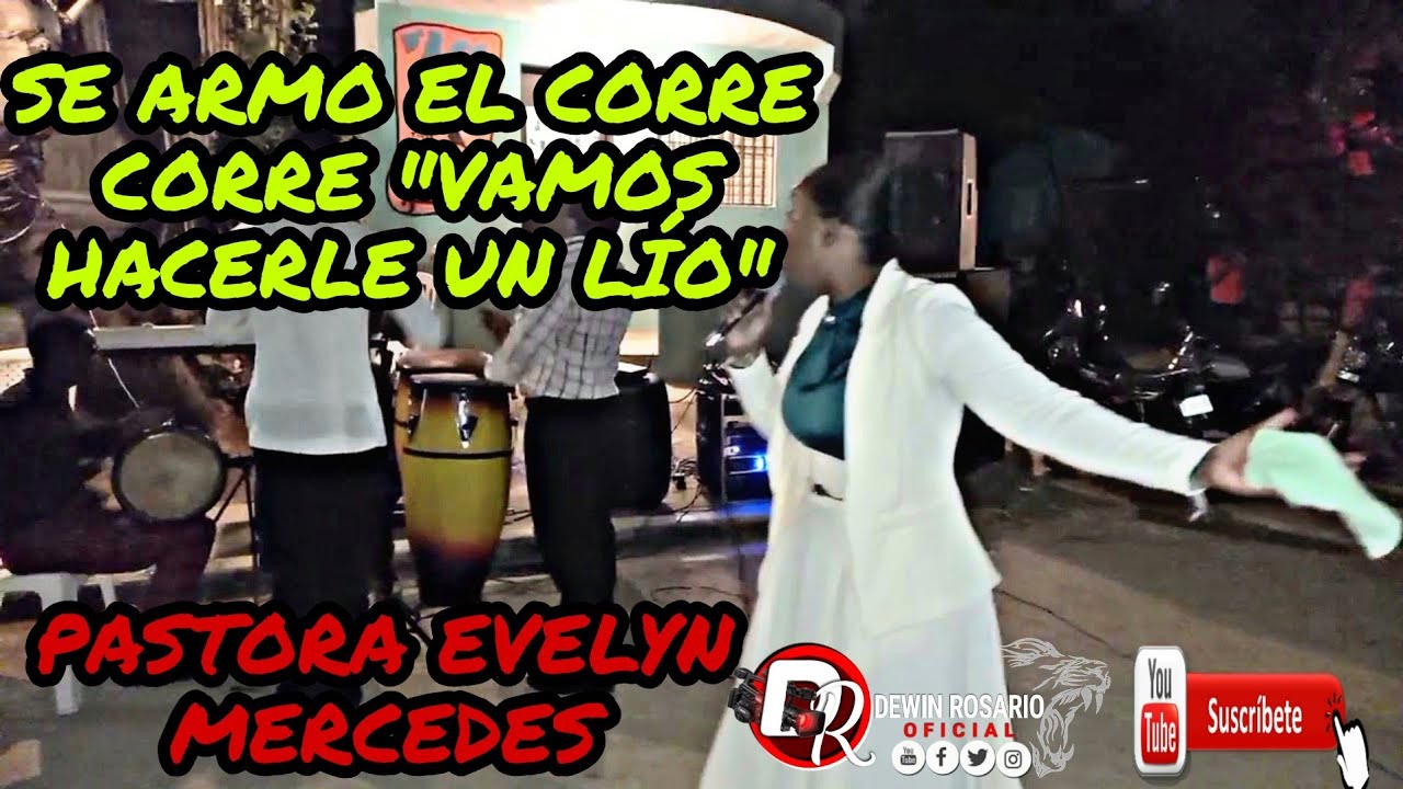 Pastora Evelyn Mercedes Se Armo Un Corre Corre Con Coros Vamos Hacerle Un Lío Fuego #SUSCRIBETE HD