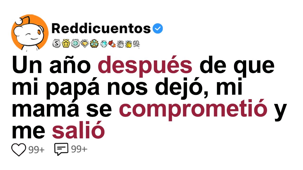 Un Año Después De Que Mi Papá Nos Dejó, Mi Mamá Se Comprometió Y Me Salió Con Que Su...