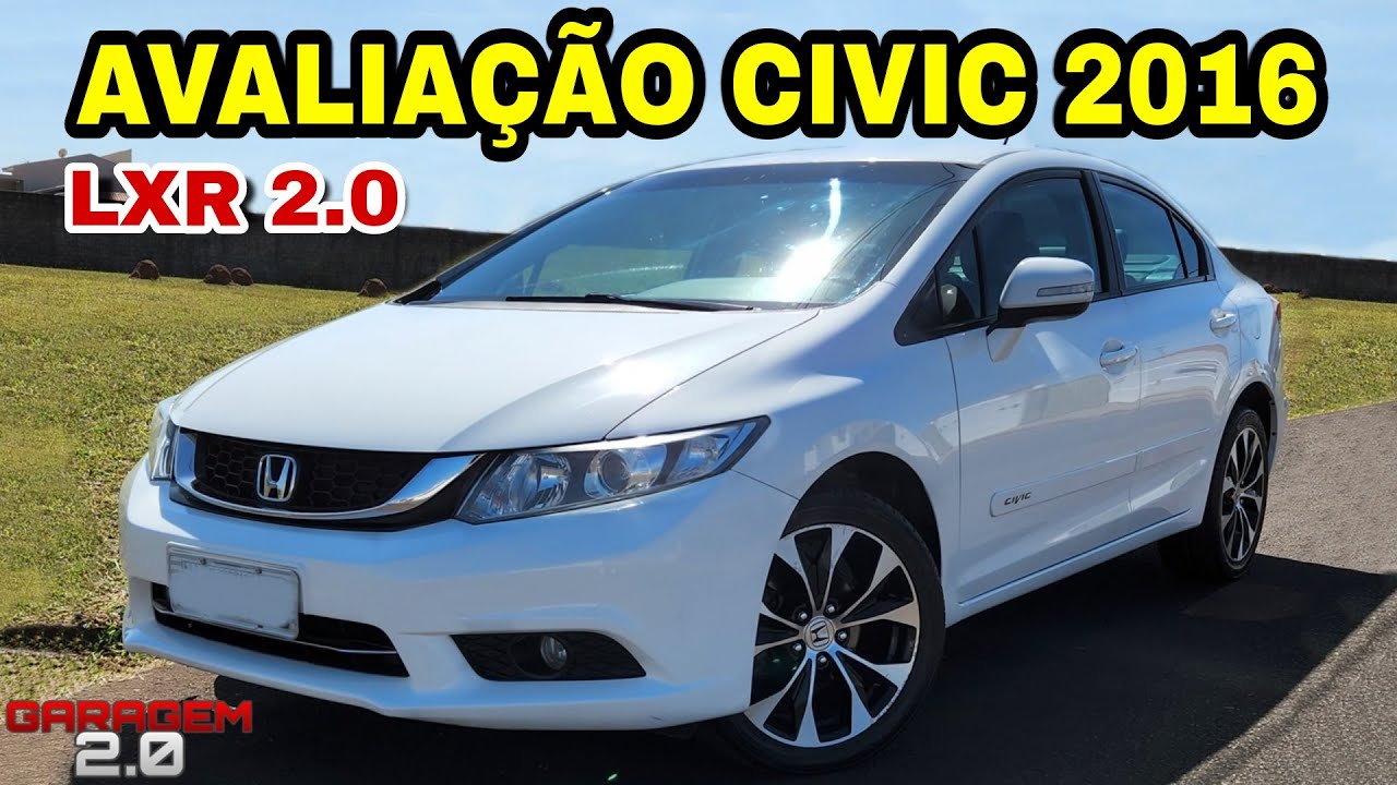 AVALIAÇÃO HONDA CIVIC 2.0 LXR 2016: Completo, Econômico, Barato e Inquebrável!