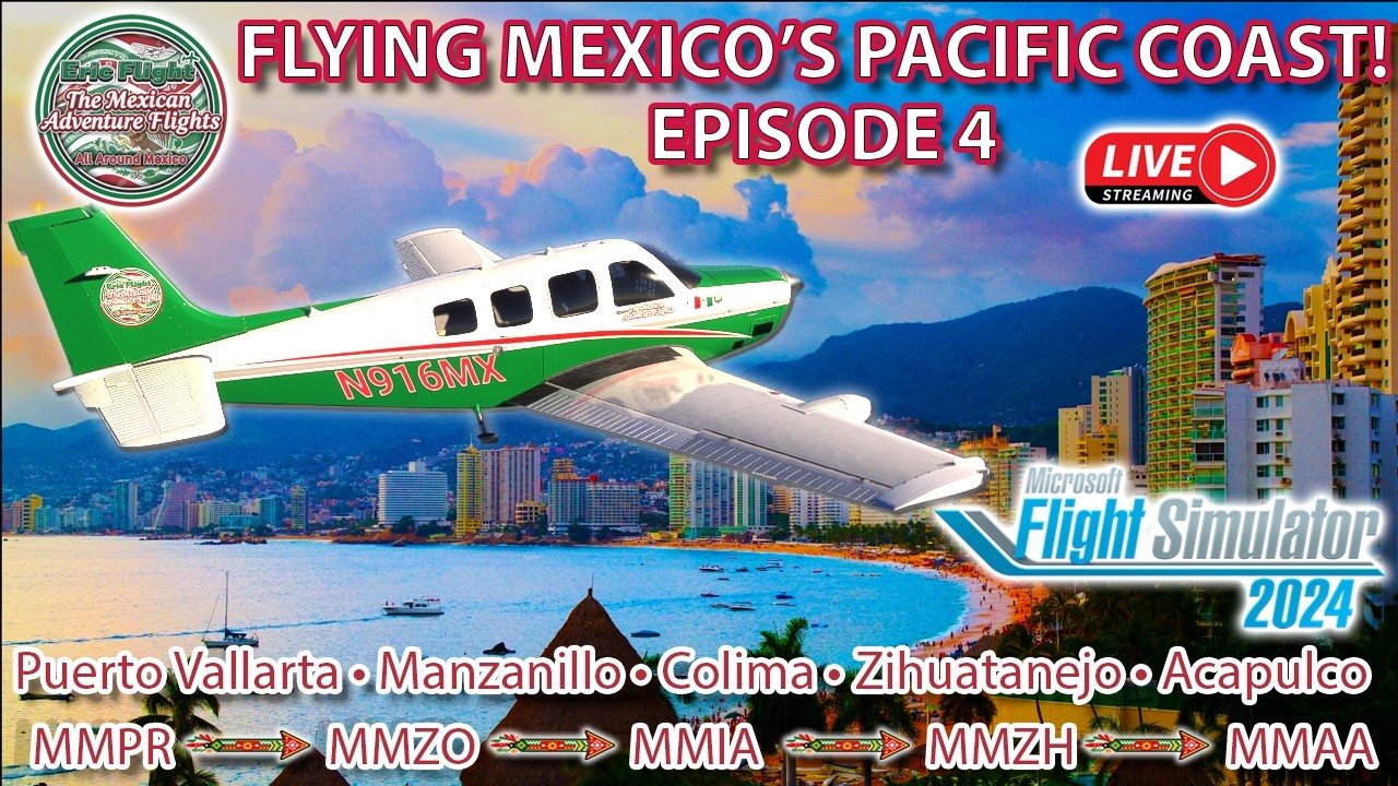 Mexican Adventure Flights #4 Puerto Vallarta to Acapulco Stunning Pacific Coast Journey MSFS 2024