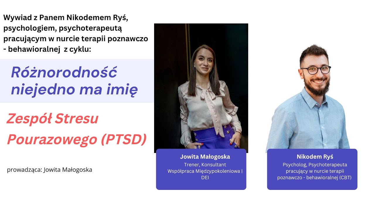 Wywiad na temat PTSD z psychologiem, psychoterapeutą Panem Nikodemem Ryś