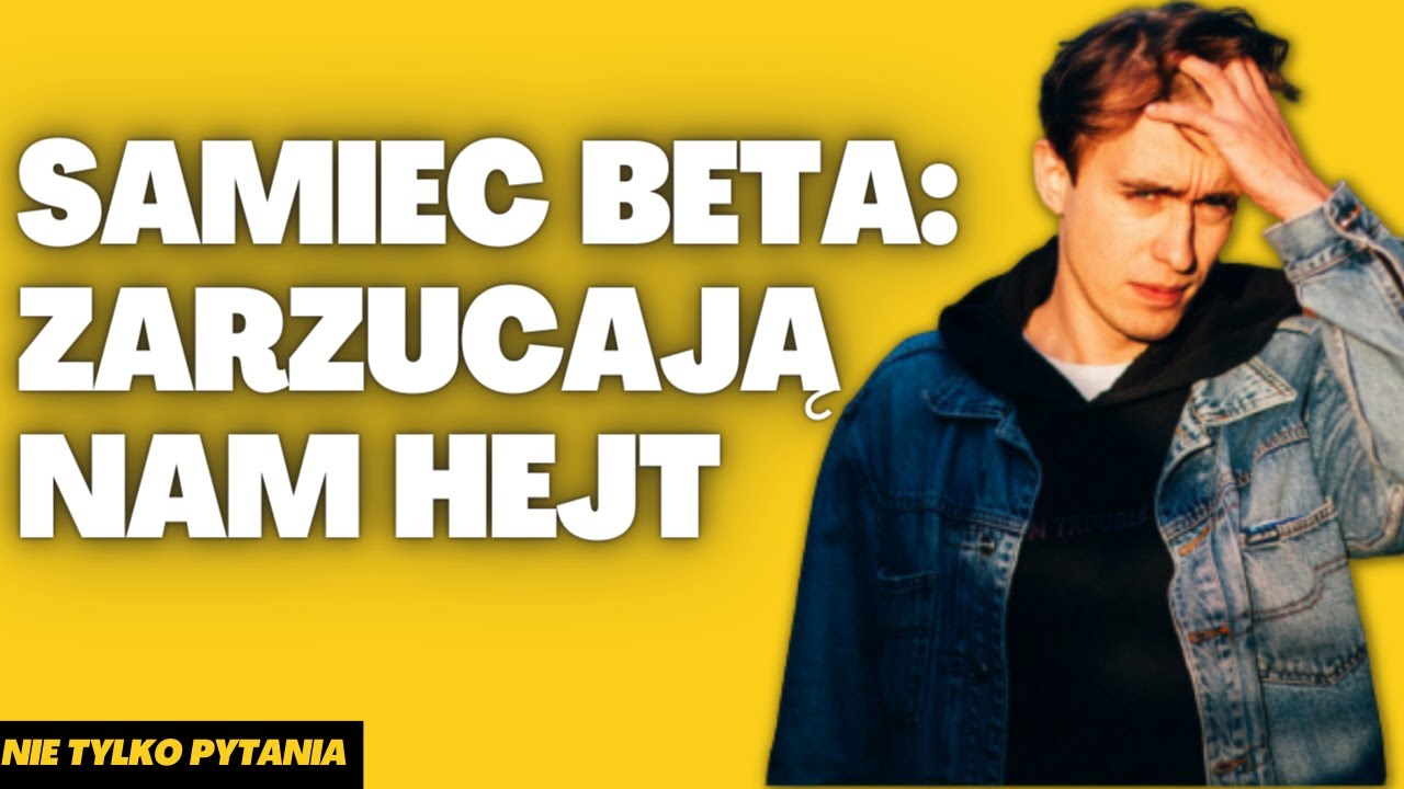 SAMIEC BETA: ZARZUCAJĄ NAM HEJT. Szymon Żurawski o toksycznej męskości, bece z ludzi i muzyce