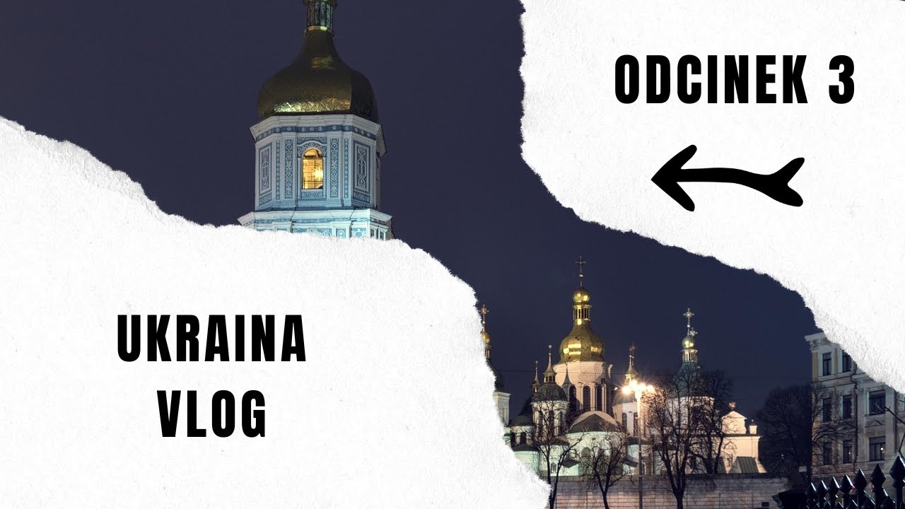 Spacer po Kijowie - Ukraina VLOG #3 Kijów